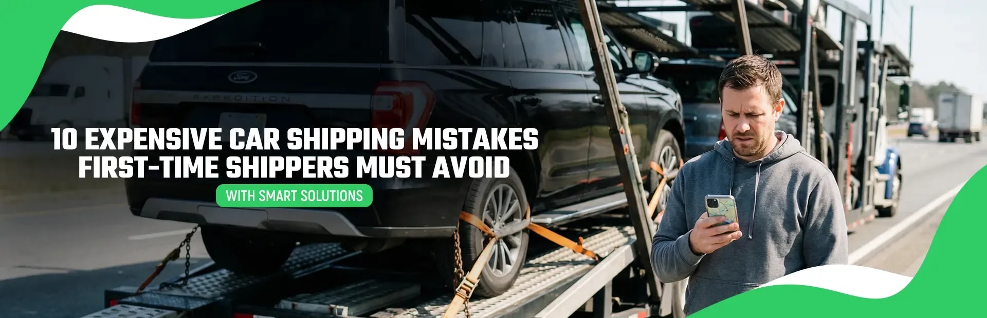 10 Costly Mistakes First-Time Car Shippers Make