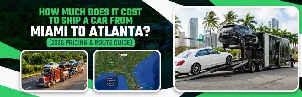 How Much Does It Cost to Ship a Car From Miami to Atlanta in 2026?